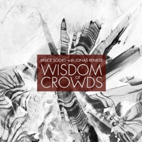 Soord Bruce & Jonas Renske - Wisdom Of Crowds ryhmässä CD / Rock @ Bengans Skivbutik AB (3726522)