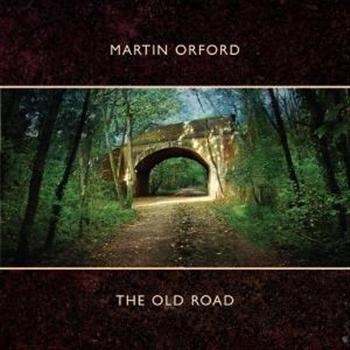 Orford Martin - Old Road ryhmässä CD / Myydyimmät @ Bengans Skivbutik AB (3726539)