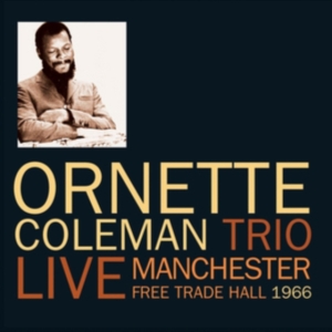 Coleman Ornette - Live From Manchester 1966 (Fm) ryhmässä CD @ Bengans Skivbutik AB (3726673)
