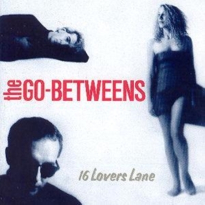 Go-Betweens - 16 Lovers Lane ryhmässä CD @ Bengans Skivbutik AB (3726682)