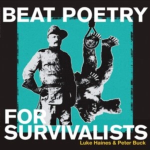 Haines Luke And Peter Buck - Beat Poetry For Survivalists (Ltd) ryhmässä VINYYLI @ Bengans Skivbutik AB (3727022)