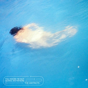 Districts - You Know I'm Not Going Anywhere ryhmässä CD @ Bengans Skivbutik AB (3728595)