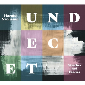Harald Svensson & Undecet - Sketches & Fancies ryhmässä CD @ Bengans Skivbutik AB (3729143)