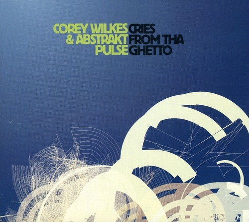 Corey Wilkes - Cries From Tha Ghetto ryhmässä CD / Jazz/Blues @ Bengans Skivbutik AB (3729189)