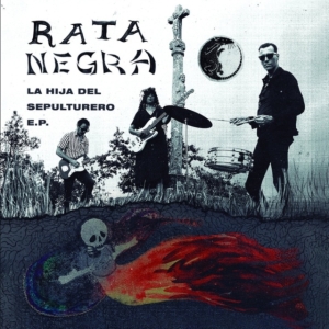 Rata Negra - La Hija Del Sepulturero E.P. ryhmässä VINYYLI @ Bengans Skivbutik AB (3729540)