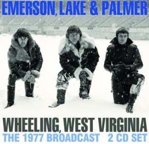 Emerson Lake & Palmer - Wheeling West Virginia (2 Cd Broadc ryhmässä CD @ Bengans Skivbutik AB (3730982)