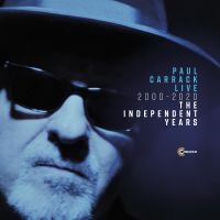 Carrack Paul - Live 2000-2020:Independent Years ryhmässä CD @ Bengans Skivbutik AB (3732101)