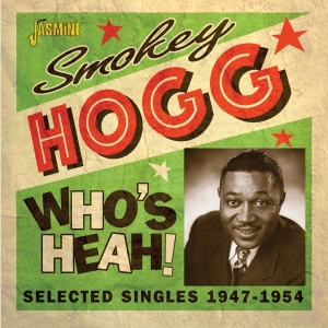 Smokey Hogg - Who's Heah! ryhmässä CD @ Bengans Skivbutik AB (3734439)