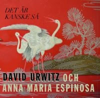 Urwitz David & Anna Maria Espinosa - Det Är Kanske Så ryhmässä CD @ Bengans Skivbutik AB (3736245)