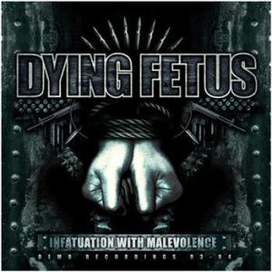 Dying Fetus - Infatuation With Malevolence Reissu ryhmässä CD @ Bengans Skivbutik AB (3741718)