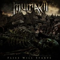 Mumakil - Flies Will Starve ryhmässä CD @ Bengans Skivbutik AB (3741768)