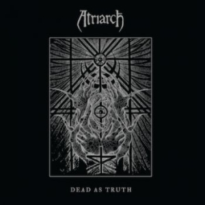 Atriarch - Dead As Truth ryhmässä CD @ Bengans Skivbutik AB (3741836)