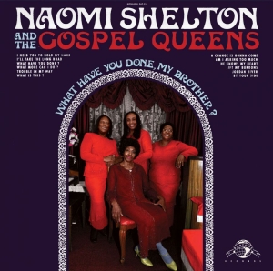 Shelton Naomi & The Gospel Queens - What Have You Done, My Brother ? ryhmässä VINYYLI @ Bengans Skivbutik AB (3742389)