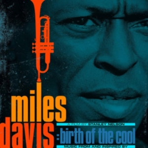 Davis Miles - Music From And Inspired By Birth Of The Cool, A Film By Stanley Nelson ryhmässä Minishops / Miles Davis @ Bengans Skivbutik AB (3742711)