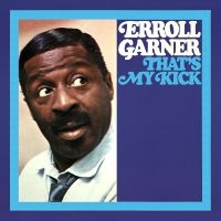 Garner Erroll - That's My Kick (Octave Remastered S ryhmässä CD @ Bengans Skivbutik AB (3743449)