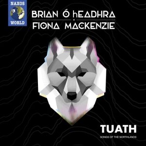 O’Headhra Brian Mackenzie Fiona - Tuath: Songs Of The Northland ryhmässä CD @ Bengans Skivbutik AB (3743455)