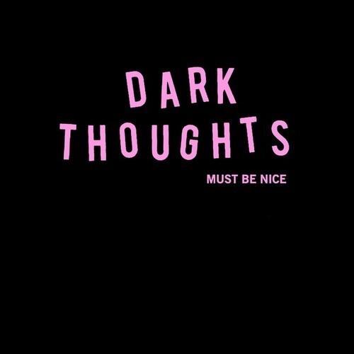Dark Thoughts - Must Be Nice ryhmässä VINYYLI / Myydyimmät @ Bengans Skivbutik AB (3743885)
