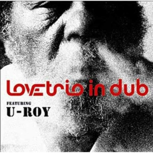 Love Trio In Dub Feat U Roy - Love Trio In Dub Feat U Roy ryhmässä VINYYLI @ Bengans Skivbutik AB (3744338)