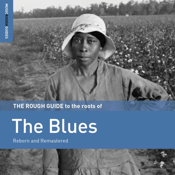 Various Artists - Rough Guide To The Roots Of The Blu ryhmässä CD / Myydyimmät @ Bengans Skivbutik AB (3744426)