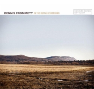 Crommet Dennis - In The Buffalo Surround ryhmässä CD @ Bengans Skivbutik AB (3744466)