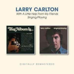 Larry Carlton - With A Little Help../Singing Playin ryhmässä CD @ Bengans Skivbutik AB (3744499)