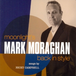 Moraghan Mark - Moonlight's Back In Style ryhmässä CD @ Bengans Skivbutik AB (3744922)
