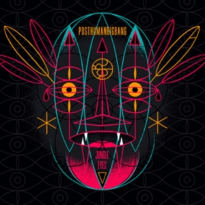 Posthumanbigbang - Jungle Eyes ryhmässä CD @ Bengans Skivbutik AB (3746088)