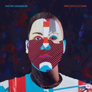 Factor Chandelier - First Storm ryhmässä VINYYLI @ Bengans Skivbutik AB (3746505)