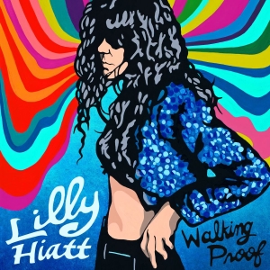 Hiatt Lilly - Walking Proof ryhmässä CD @ Bengans Skivbutik AB (3747687)