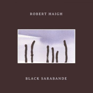 Robert Haigh - Black Sarabande ryhmässä VINYYLI @ Bengans Skivbutik AB (3747736)