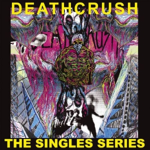 Deathcrush - Singles Series ryhmässä VINYYLI @ Bengans Skivbutik AB (3755857)