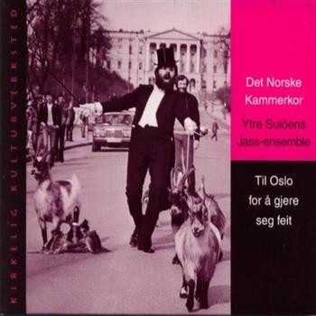 Den Norske Kammerkör - Till Oslo For A Gjere ryhmässä CD / Pop @ Bengans Skivbutik AB (3757011)