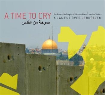 Banna Rim/Wissam Murad/Nai Barghout - A Time To Cry - A Lament Over Jerus ryhmässä CD / Myydyimmät @ Bengans Skivbutik AB (3757071)