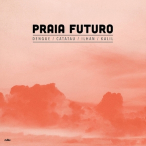 Praia Futuro - Praia Futuro ryhmässä VINYYLI @ Bengans Skivbutik AB (3759466)