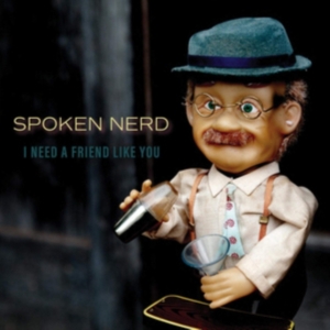 Spoken Nerd - I Need A Friend Like You ryhmässä VINYYLI @ Bengans Skivbutik AB (3759507)