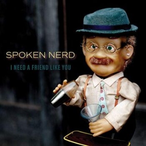 Spoken Nerd - I Need A Friend Like You ryhmässä VINYYLI / Pop-Rock @ Bengans Skivbutik AB (3759507)