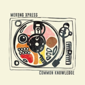 Mekong Xpress - Common Knowledge ryhmässä VINYYLI @ Bengans Skivbutik AB (3759522)