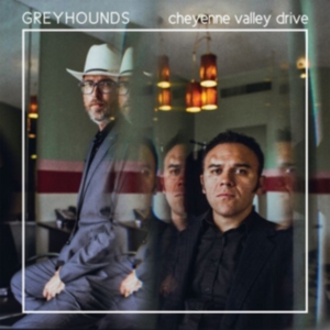 Greyhounds - Cheyenne Valley Drive ryhmässä CD @ Bengans Skivbutik AB (3759602)