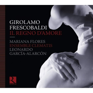 Girolamo Frescobaldi - Frescobaldi / Il Regno Damore ryhmässä CD @ Bengans Skivbutik AB (3760529)