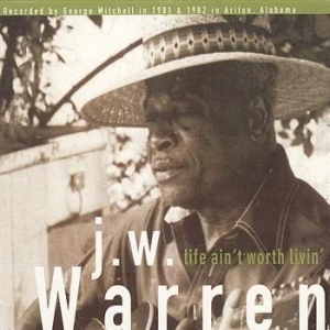 Warren Jw - Life Aint Worth Livin ryhmässä CD @ Bengans Skivbutik AB (3762126)