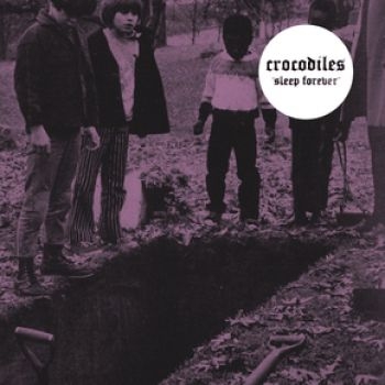 Crocodiles - Sleep Forever ryhmässä CD / Rock @ Bengans Skivbutik AB (3762134)