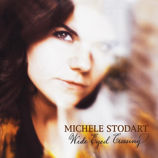 Stodart Michele - Wide-Eyed Crossing ryhmässä CD / Myydyimmät @ Bengans Skivbutik AB (3762146)