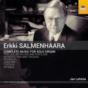 Salmenhaara Erkki - Complete Music For Organ Solo ryhmässä CD @ Bengans Skivbutik AB (3763357)