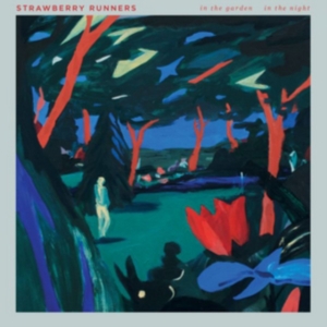 Strawberry Runners - In The Garden In The Night ryhmässä VINYYLI @ Bengans Skivbutik AB (3763575)