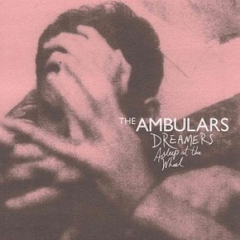 Ambulars The - Dreamers Asleep At The Wheel ryhmässä VINYYLI / Rock @ Bengans Skivbutik AB (3763688)