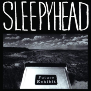 Sleepyhead - Future Exhibit Goes Here ryhmässä VINYYLI @ Bengans Skivbutik AB (3763796)