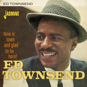 Ed Townsend - New In Town And Glad To Be Here! ryhmässä CD @ Bengans Skivbutik AB (3763948)