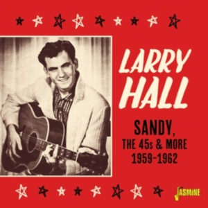 Hall Larry - Sandy, The 45S And More ryhmässä CD @ Bengans Skivbutik AB (3763951)