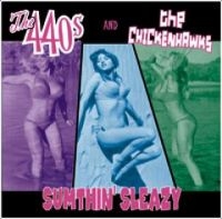 440S+B1 / Chickenhawks - Sumthin' Sleazy ryhmässä CD @ Bengans Skivbutik AB (3764198)