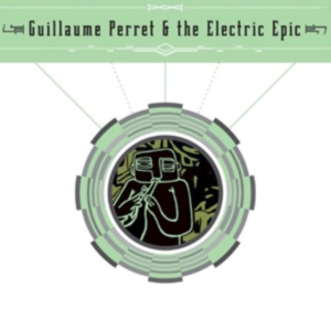 Perret Guillaime & The Electric Epi - Guillaume Perret & The Electric Epi ryhmässä CD @ Bengans Skivbutik AB (3764584)